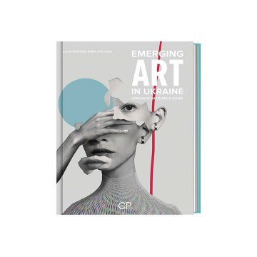 Книга "Emerging Art in Ukraine. Новочасне мистецтво України. Люсія Бондар, Анна Аветова"